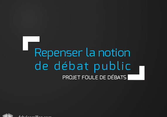 Repenser la notion de débat public Repenser la notion de débat public